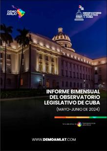 Portada Informe bimensual del Observatorio Legislativo de Cuba (mayo-junio de 2024)